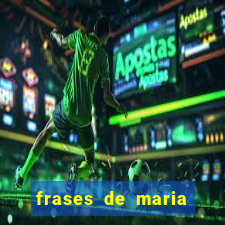 frases de maria padilha do cruzeiro das almas